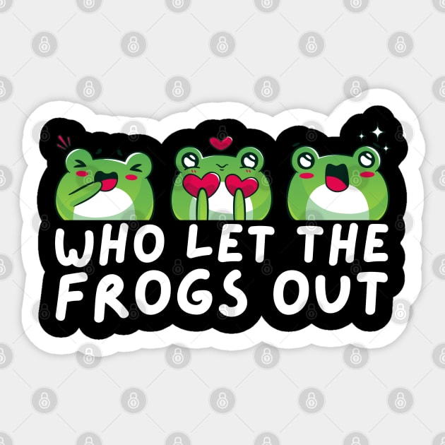 Who Let The Frogs Out Sticker by The WYLD Tribe